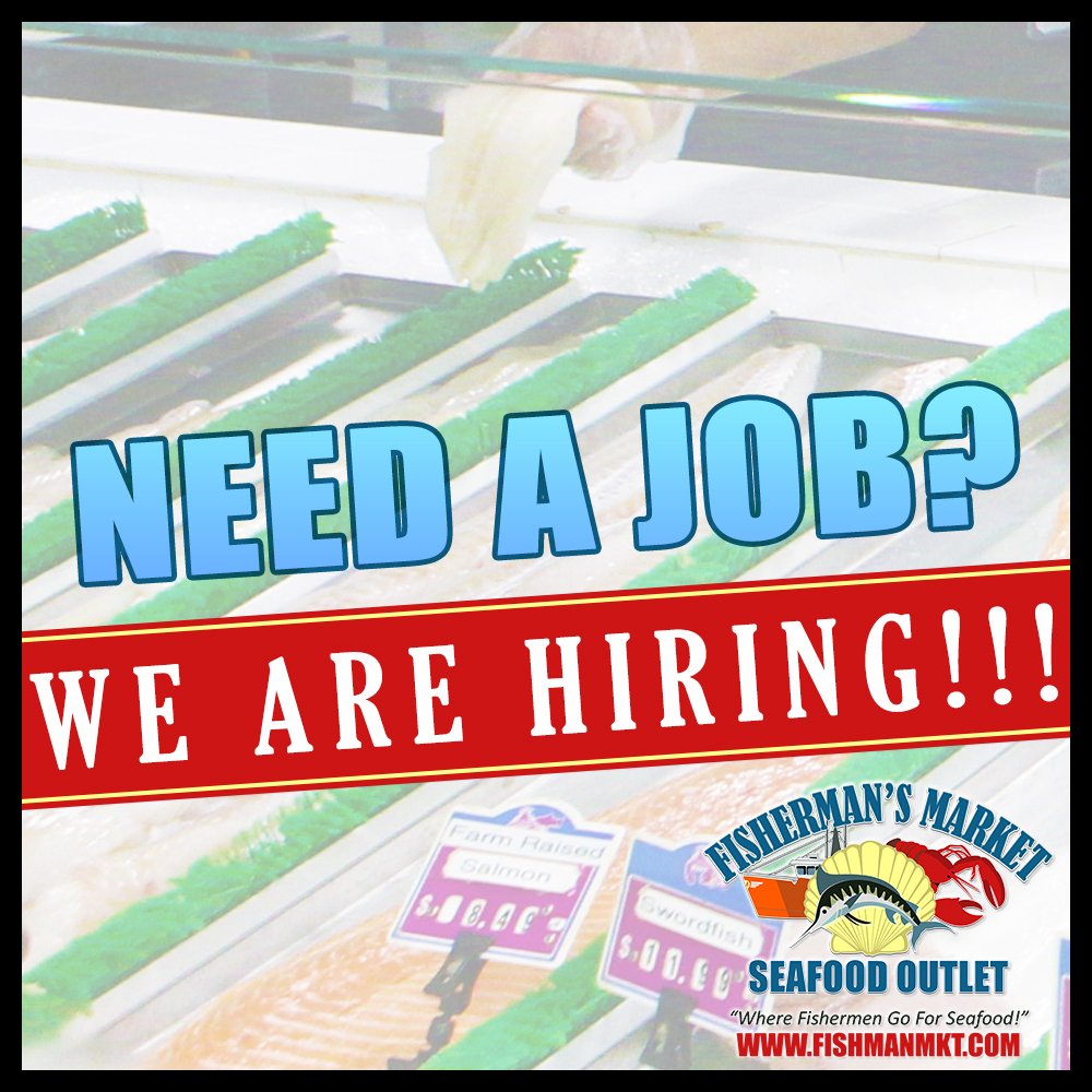 Join Our Team! Fisherman's Market Seafood Outlet