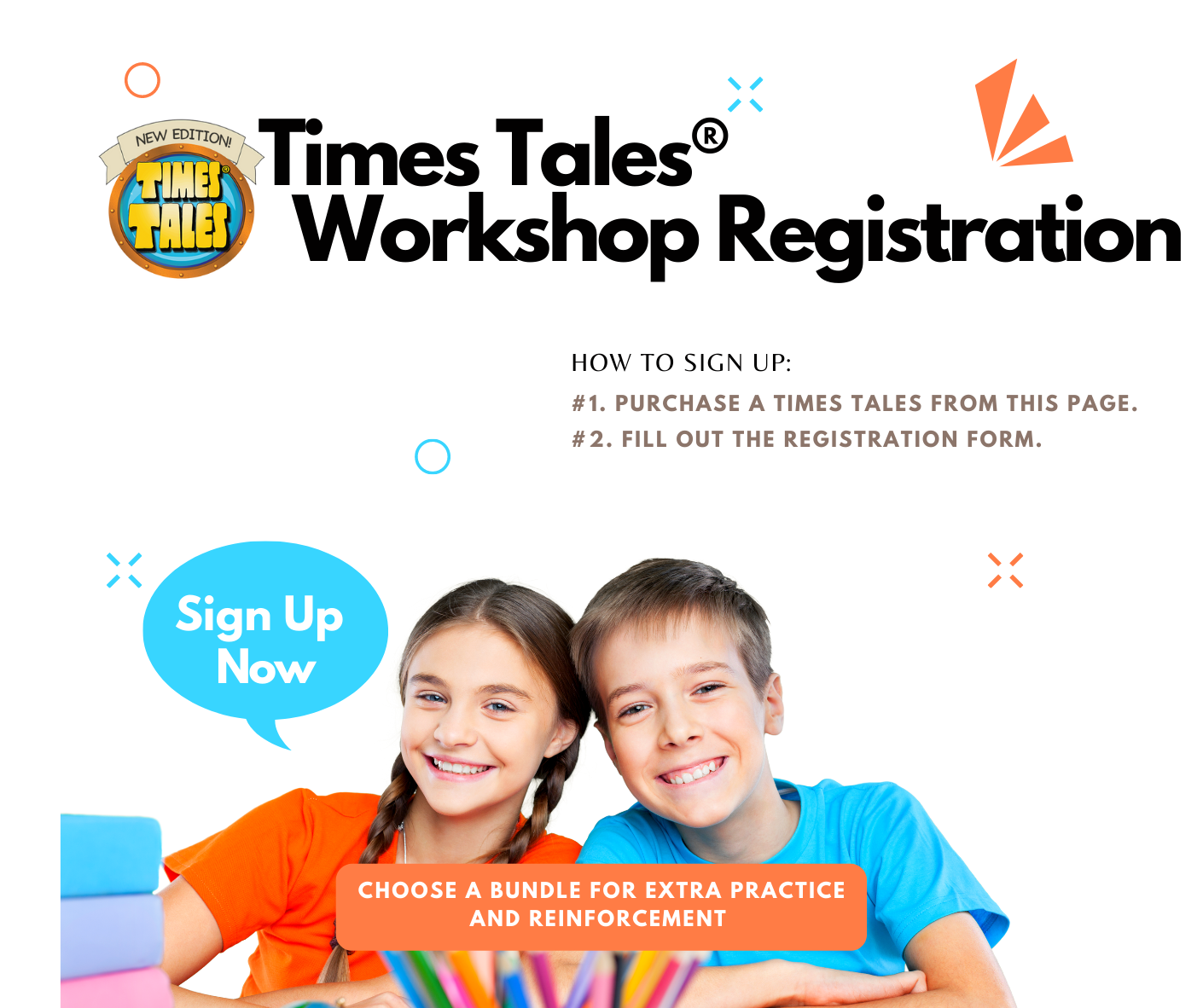Times Tales Workshop Registration . How to sign up. Purchase a Times Tales from this page. #2 Fill out the registration form. Sign up now.