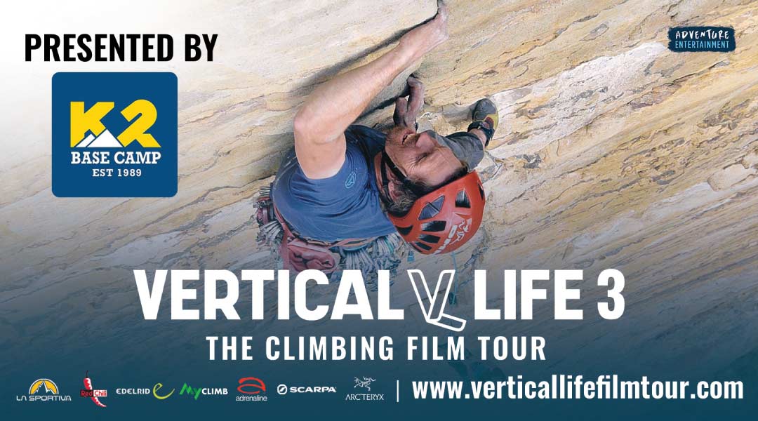 Vertical Life 3 The Climbing Film Tour 3 Hosted by K2 Base Camp