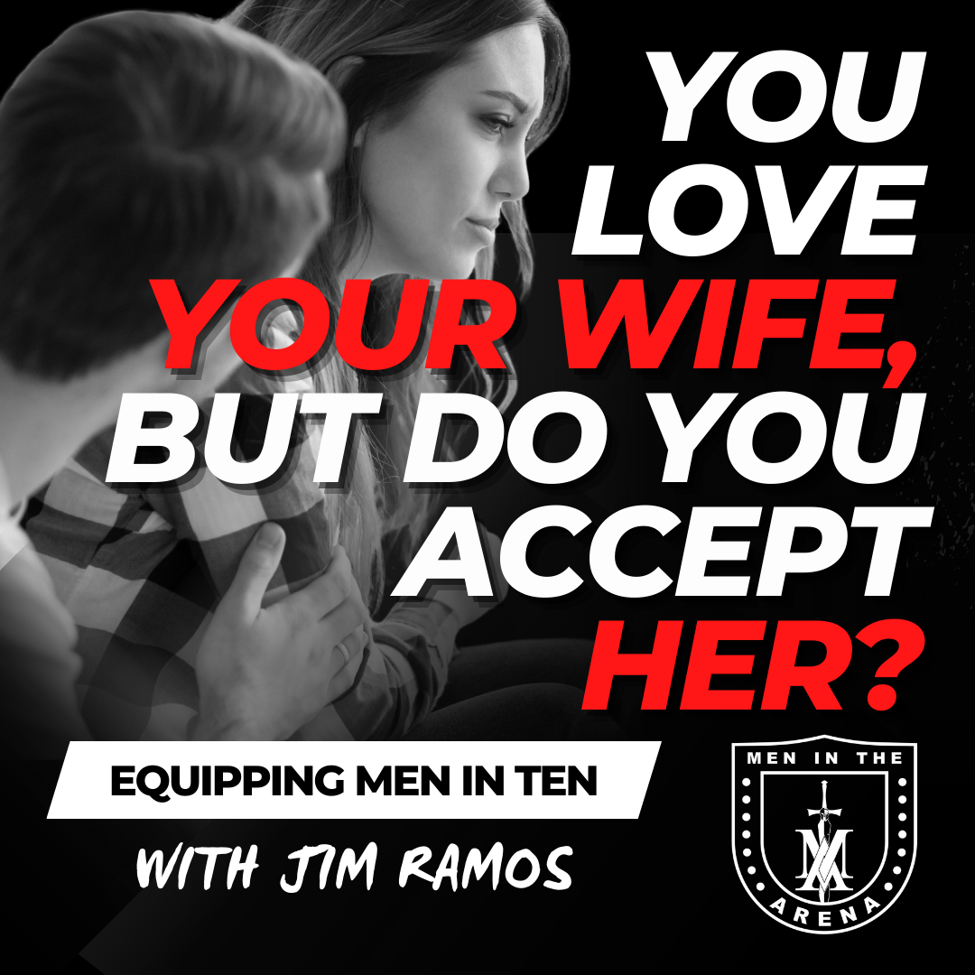 you love your wife, but do you accept her?
